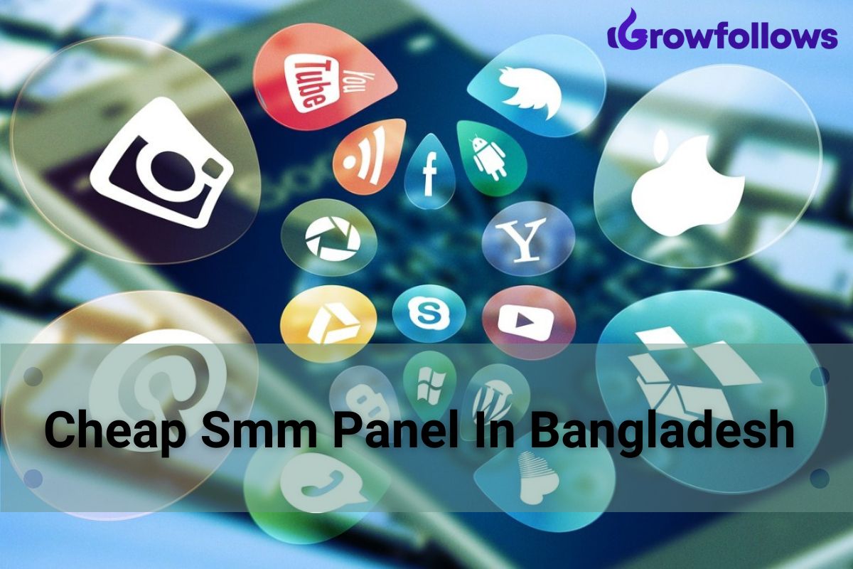 Cheap Smm Panel In Bangladesh