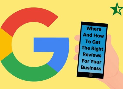 Where And How To Get The Right Reviews For Your Business